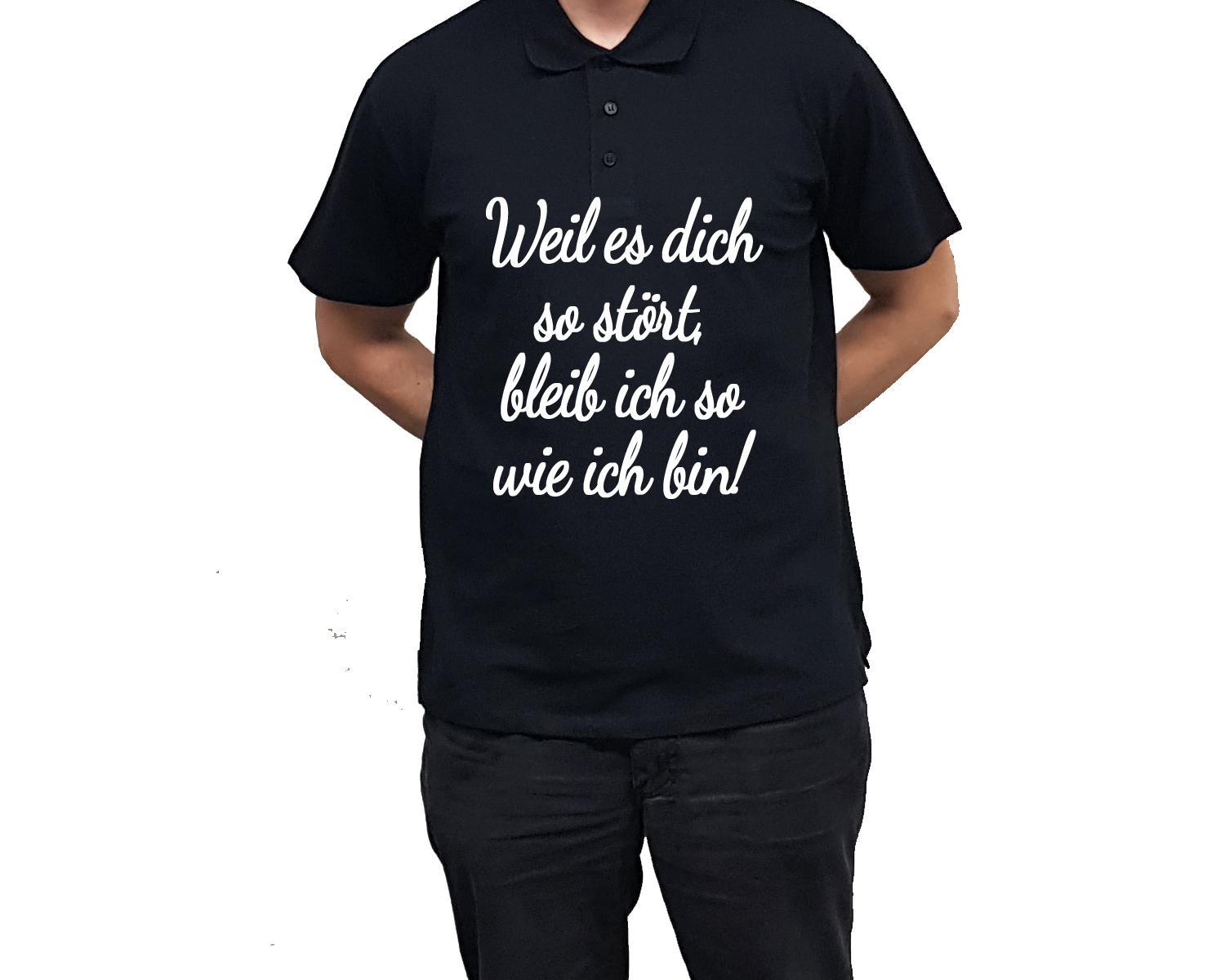 Poloshirt mit Druck Bleibe ich so wie ich bin