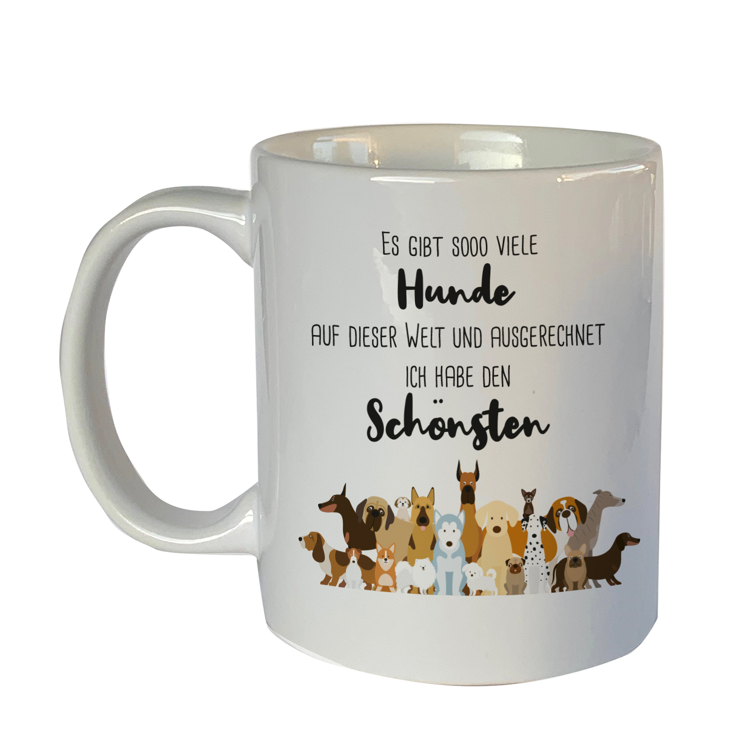 Tasse mit Motiv: Es gibt so viele Hunde auf der Welt